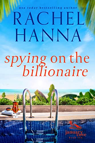 Spying On The Billionaire: A January Cove Romance