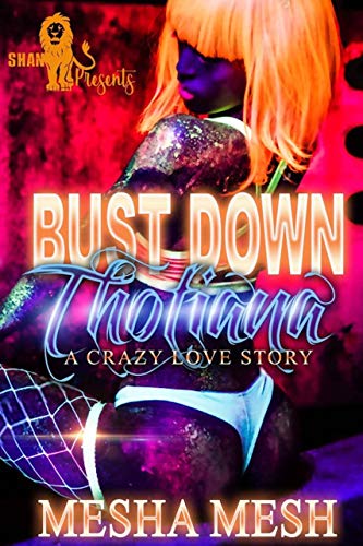 Book Cover Bust Down Thotiana : A Crazy Love Story