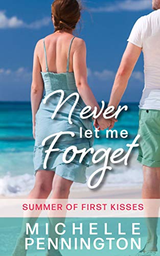 Never Let Me Forget (Summer of First Kisses Book 2)
