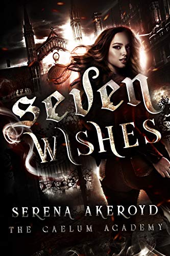 Book Cover Seven Wishes: A PNR, Academy, Why Choose Romance (The Caelum Trilogy Book 1)