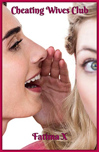 Cheating Wives Club: A story with themes of Cheating Wives, Adultery, Prostitution, Voyeurism, Male/Female Scenes