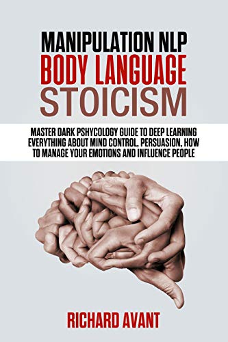 Book Cover MANIPULATION, NLP, BODY LANGUAGE, STOICISM: Master dark psychology guide to deep learning everything about mind control, persuasion, how to manage your emotions and influence people
