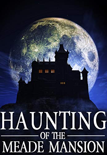 Book Cover The Haunting of Meade Mansion (A Riveting Haunted House Mystery Series Book 9)