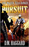 Jake Walker: Texas Ranger: Pursuit: A Western Adventure (The Jake Walker: Texas Ranger Western Series Book 1)