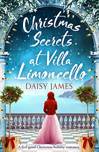 Book Cover Christmas Secrets at Villa Limoncello: A feel-good Christmas holiday romance (Tuscan Dreams Book 3)