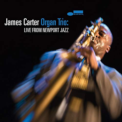 Book Cover James Carter Organ Trio: Live From Newport Jazz