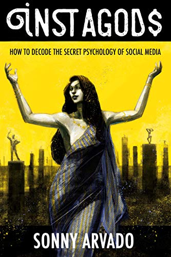 Instagods: How to Decode the Secret Psychology of Social Media