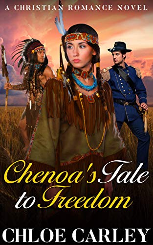 Chenoa's Tale to Freedom: A Christian Historical Romance Novel