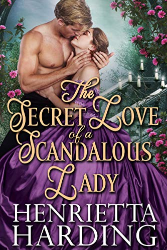 Book Cover The Secret Love of a Scandalous Lady: A Historical Regency Romance Book