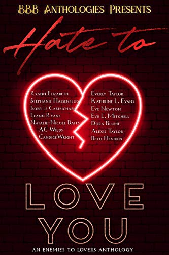 Book Cover Hate to Love you: An enemies to lovers anthology