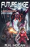 FUTURE MAGE: A Post-Apocalyptic LitRPG Series