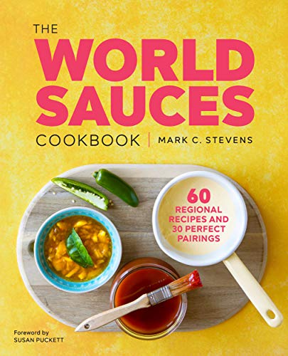 Book Cover The World Sauces Cookbook: 60 Regional Recipes and 30 Perfect Pairings