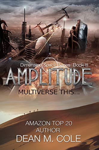 Amplitude: A Post-Apocalyptic Thriller (Dimension Space Book Three)