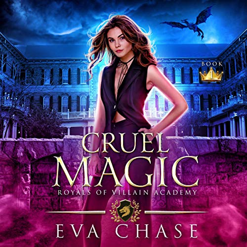 Cruel Magic: Royals of Villain Academy, Book 1