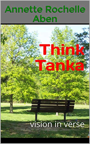 Think Tanka: vision in verse