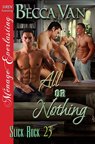 Book Cover All or Nothing [Slick Rock 23] (Siren Publishing Menage Everlasting)