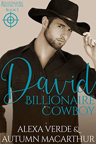 David, Billionaire Cowboy: Sweet, Clean Christian Romance with Suspense (Billionaire Protectors Book 3)