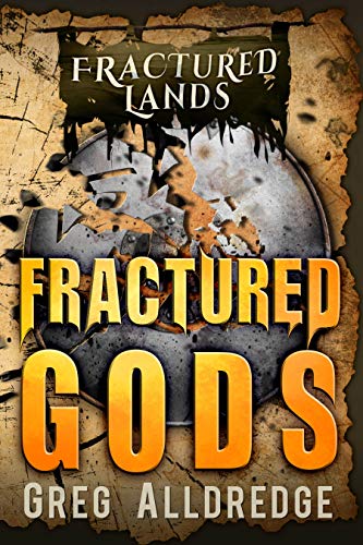 Fractured Gods: A Dark Fantasy (Fractured Lands Book 7)
