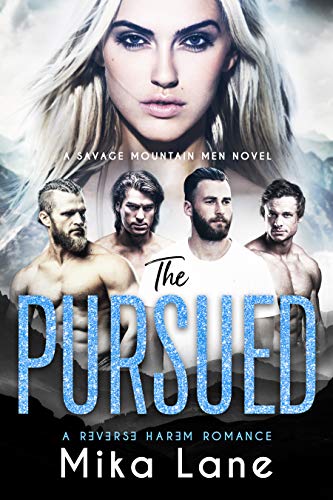 The Pursued (Savage Mountain Reverse Harem Romance Book 3)
