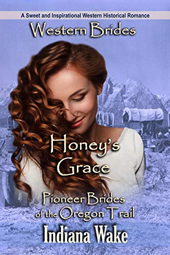 Honey's Grace: Pioneer Brides of the Oregon Trail