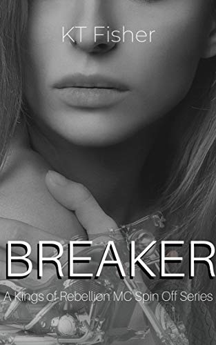 Book Cover BREAKER: A Kings of Rebellion MC spin off series
