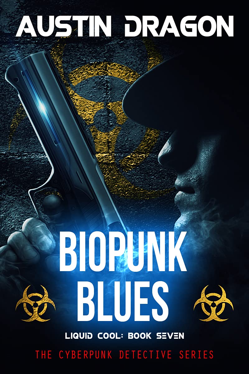 Biopunk Blues: The Cyberpunk Detective Series (Liquid Cool Book 7)