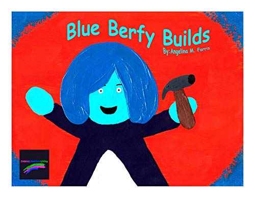 Book Cover Blue Berfy Builds (Colorz:LimitlessLiving Book 2)