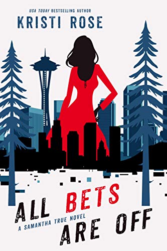 All Bets Are Off: A Samantha True Novel (A Samantha True Mystery Book 2)
