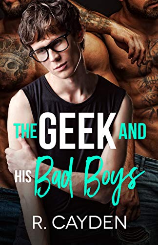 The Geek and His Bad Boys
