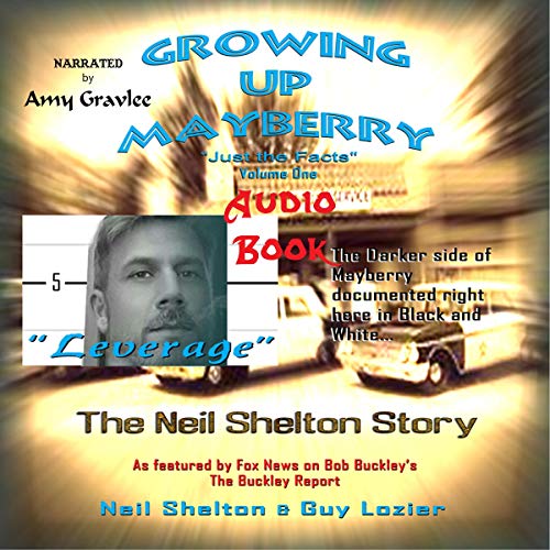 Growing Up Mayberry: Just The Facts: Leverage, Volume One