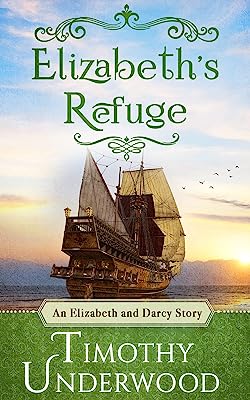 Elizabeth's Refuge: An Elizabeth and Darcy Story