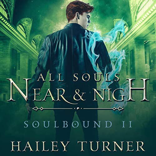 All Souls Near & Nigh: Soulbound, Book 2