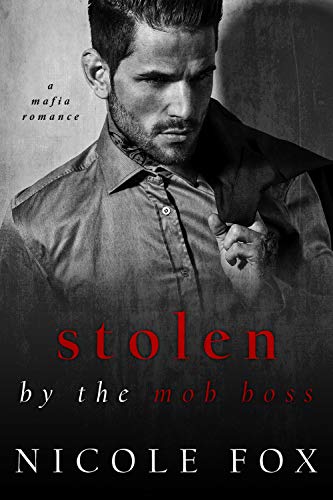 Book Cover Stolen by the Mob Boss: A Dark Mafia Romance (Bratva Hitman) (Russian Crime Brotherhood Book 2)