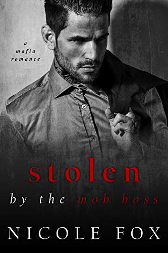 Stolen by the Mob Boss: A Dark Mafia Romance (Bratva Hitman) (Russian Crime Brotherhood Book 2)
