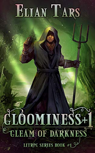 Gloominess +1: Gleam of Darkness. A LitRPG series: Book 1