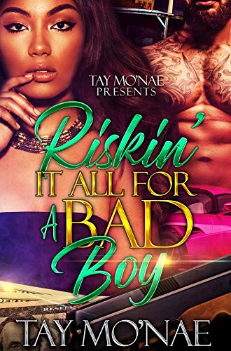 Riskin It All For A Bad Boy: A Standalone Novel