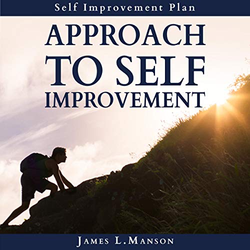 Approach to Self Improvement: Self Improvement Plan