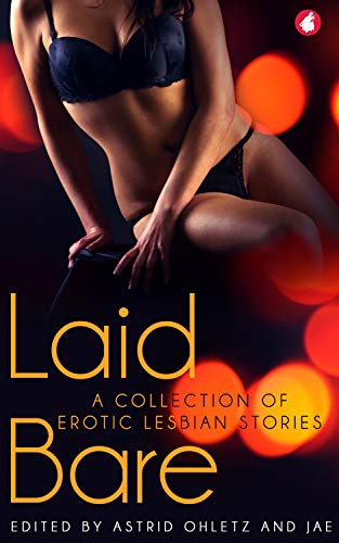 Laid Bare: A collection of erotic lesbian stories