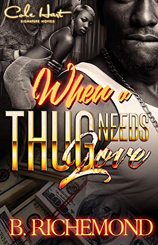 When A Thug Needs Love: An Urban Standalone