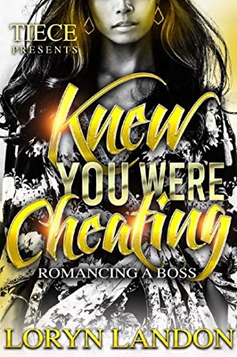Book Cover Knew You Were Cheating: Romancing A Boss