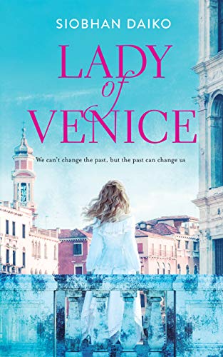 Book Cover LADY of VENICE: A beautiful heart-wrenching novel of  love lost and secrets untold...