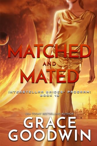 Matched and Mated (Interstellar Brides® Book 16)