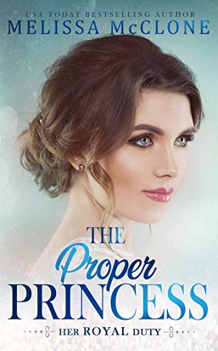 Book Cover The Proper Princess (Her Royal Duty Book 3)