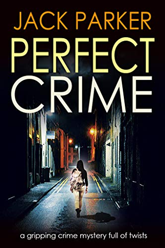 Book Cover PERFECT CRIME a gripping crime thriller full of twists