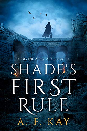 Shade's First Rule (Divine Apostasy Book 1)