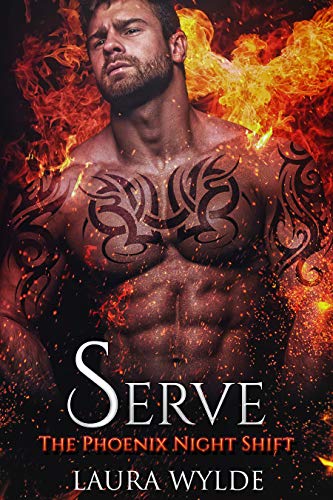 Serve: A Reverse Harem Paranormal Romance (The Phoenix Night Shift Book 2)