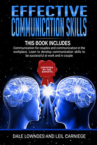 Book Cover Effective Communication Skills: includes 2 manuscripts: Communication for couples and Communication in the workplace. Learn to develop communication skills to be successful at work and in couple.