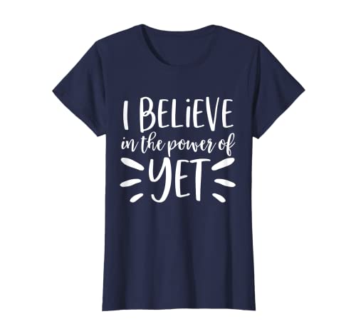 Growth Mindset Teacher Shirt I Believe in the Power of Yet T-Shirt
