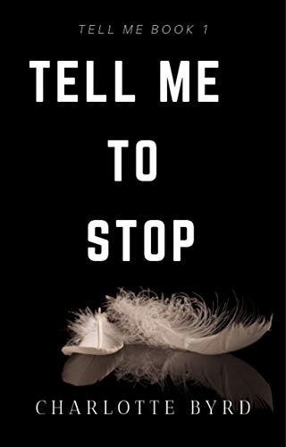 Book Cover Tell me to stop (Tell Me Series Book 1)