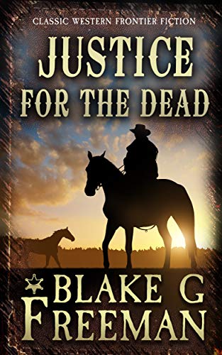 Book Cover Justice for the Dead: Classic Western Frontier Fiction (Bitter Vengeance Book 1)